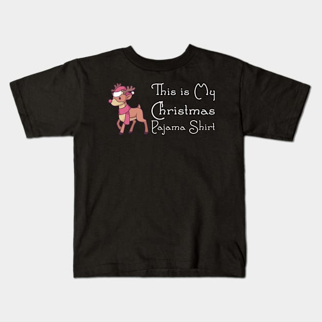 This Is My Christmas Pajama Shirt - Funny Reindeer Gift Kids T-Shirt by biNutz